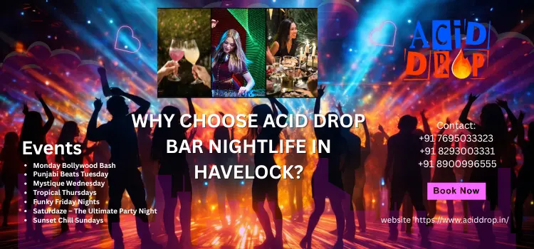 Why Choose Acid Drop Bar Nightlife In Havelock?