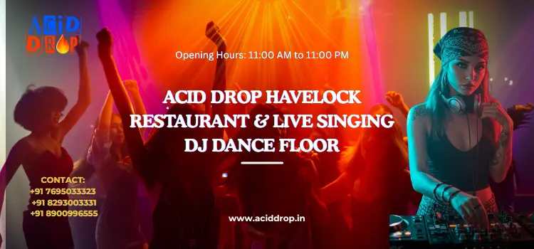 Acid Drop Havelock – Restaurant & Live Singing Dj Dance Floor